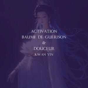 Baume de Guérison & Douceur - Kwan Yin